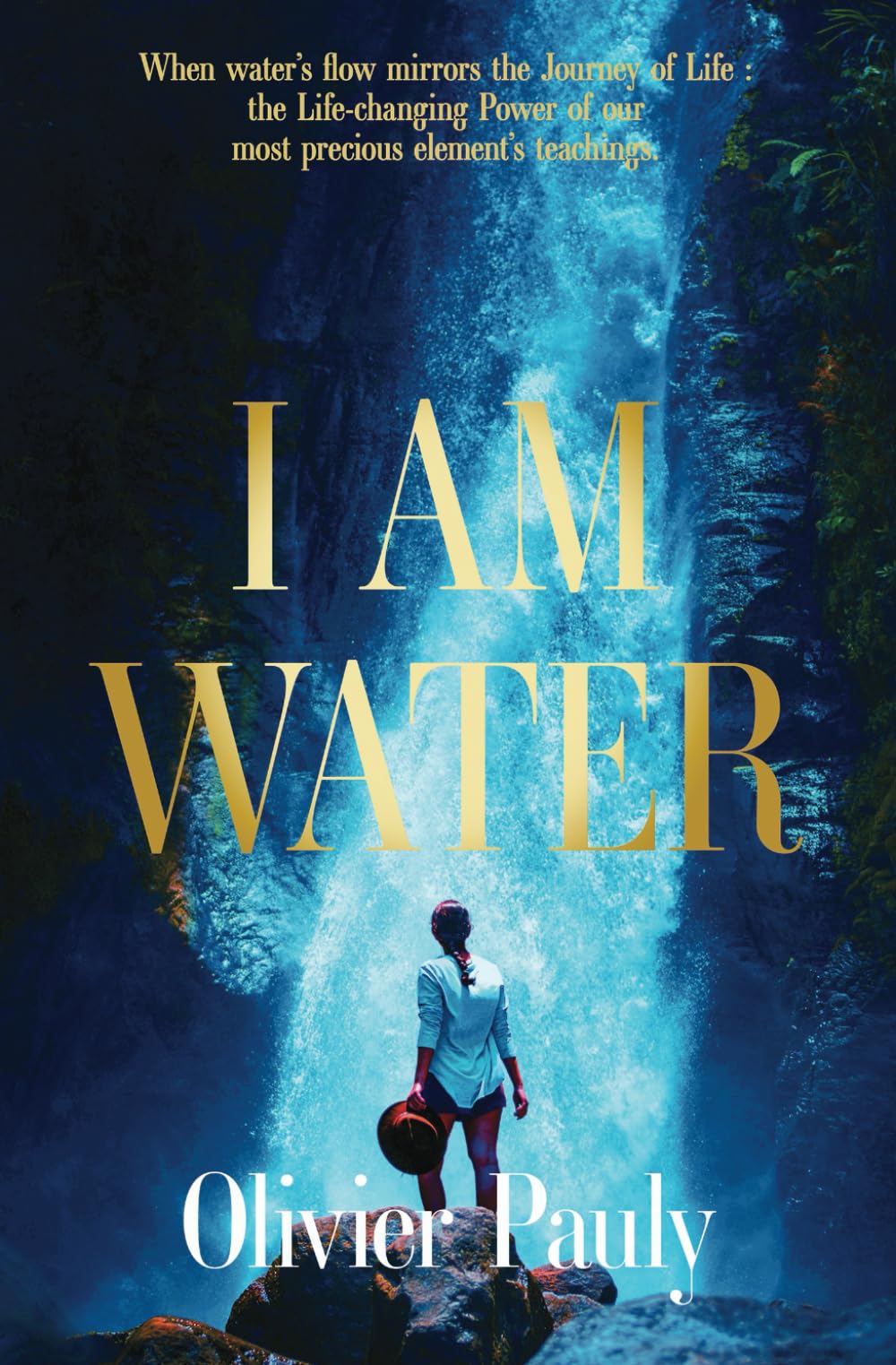 I am Water: The Wisdom of Water: A Journey of Discovery
