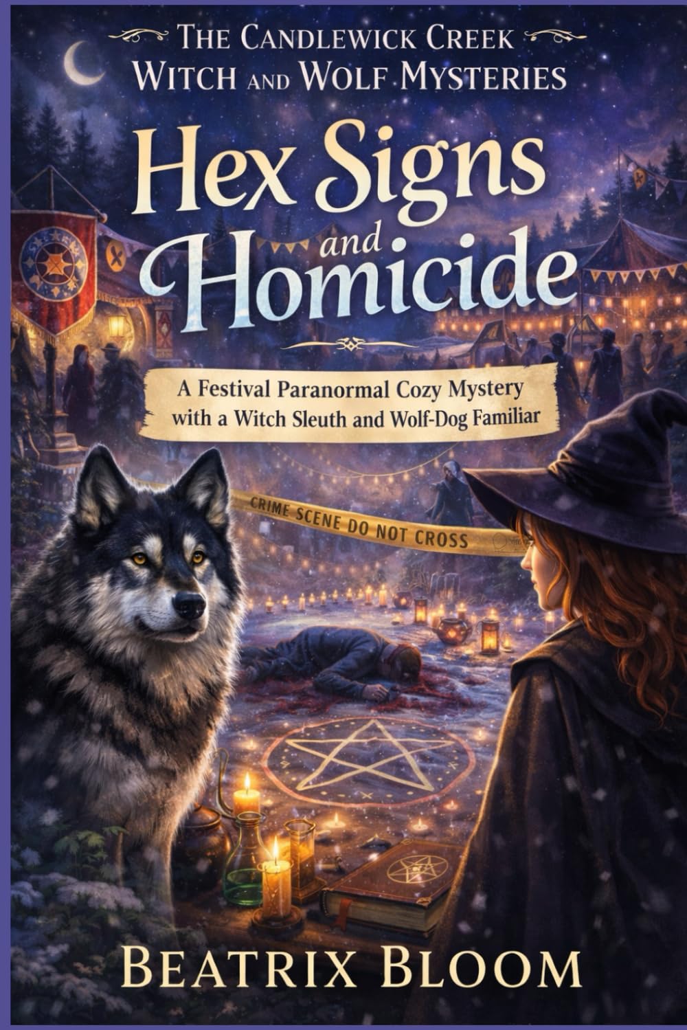 Hex Signs and Homicide: A Festival Paranormal Cozy Mystery with a Witch Sleuth and Wolf-Dog Familiar (The Candlewick Creek Witch and Wolf Mysteries)