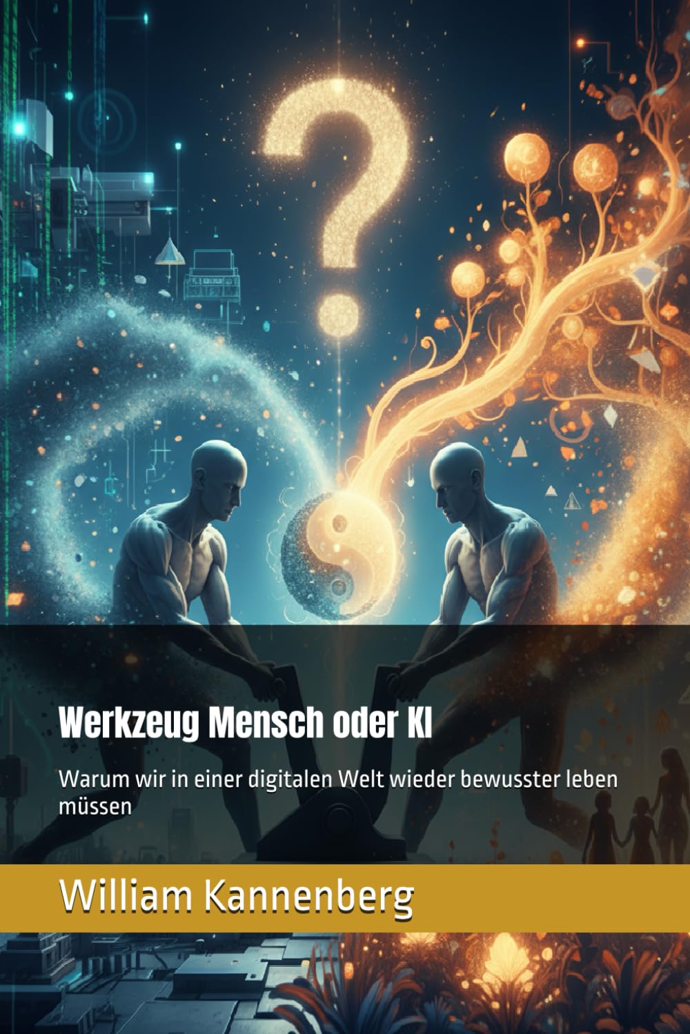Werkzeug Mensch oder KI: Ein Buch der Philosophie und Psychologie der Moderne