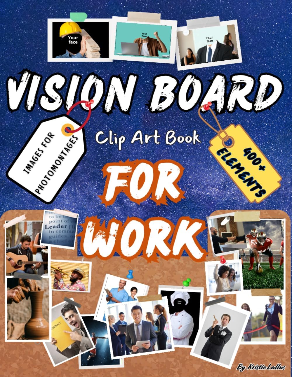 Vision Board Clip Art Book For Work: Interactive Book - 400+ Elements, Clip Art, Icons, Images for Paper Photomontages, and Motivational Quotes for Work, Business, and Career, for Adult Women & Men