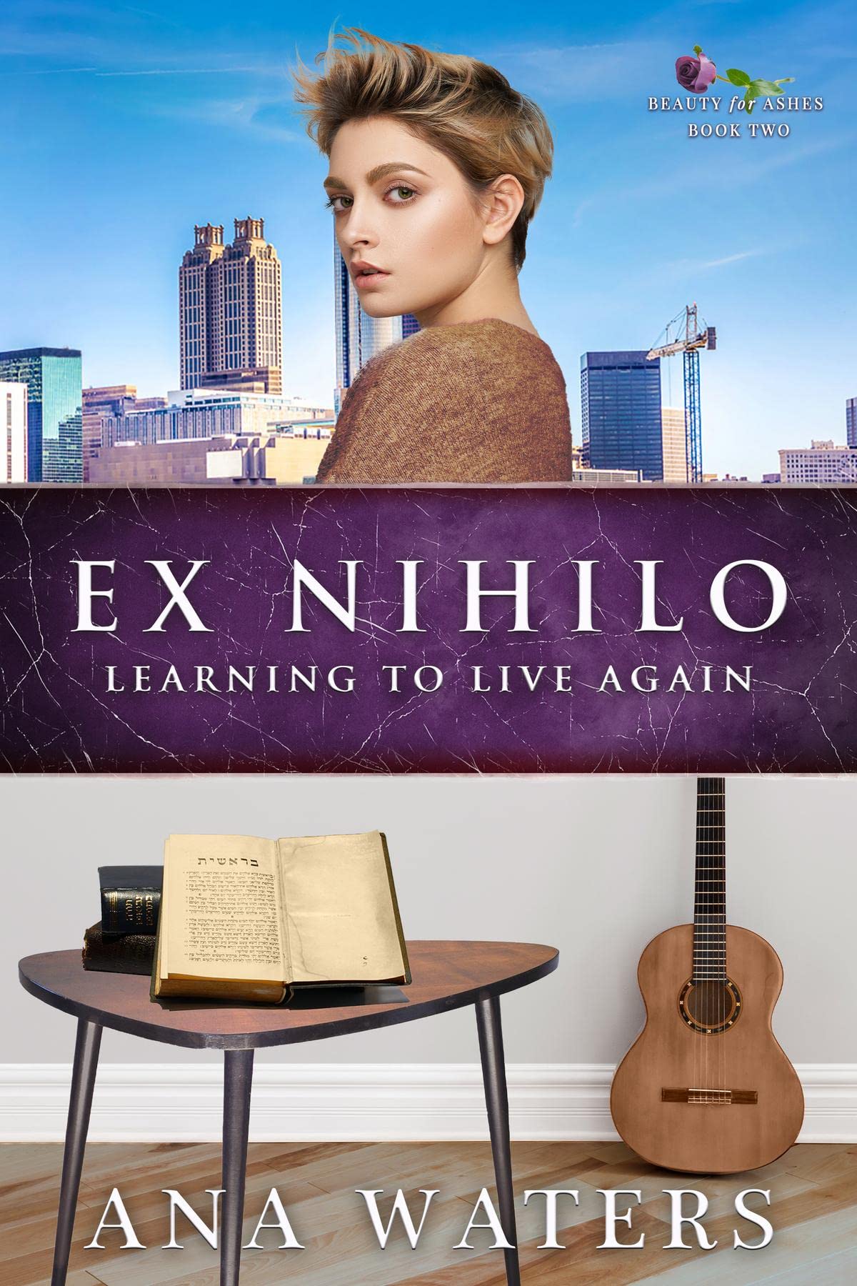 Ex Nihilo: Learning to Love Again (enemies to lovers, closed door romance) (Beauty for Ashes Book 2)