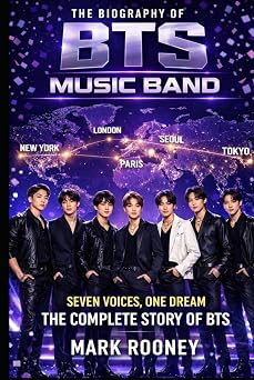 The Biography of BTS Music Band Seven Voices, One Dream, The Complete Story of BTS
