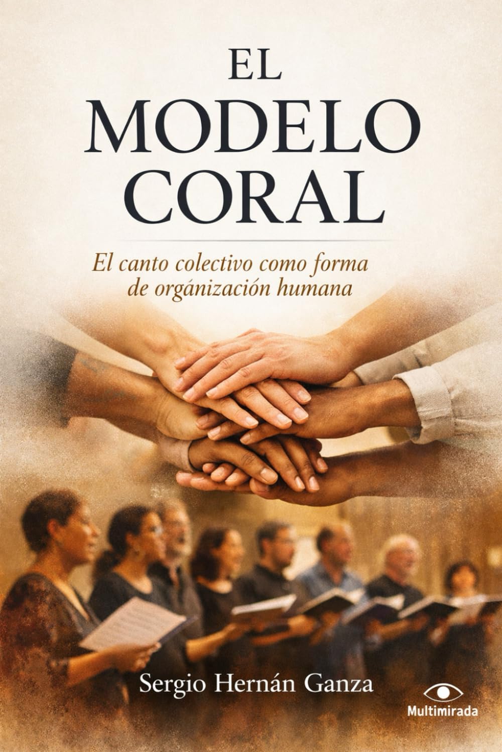 EL MODELO CORAL: El canto colectivo como forma de organización humana