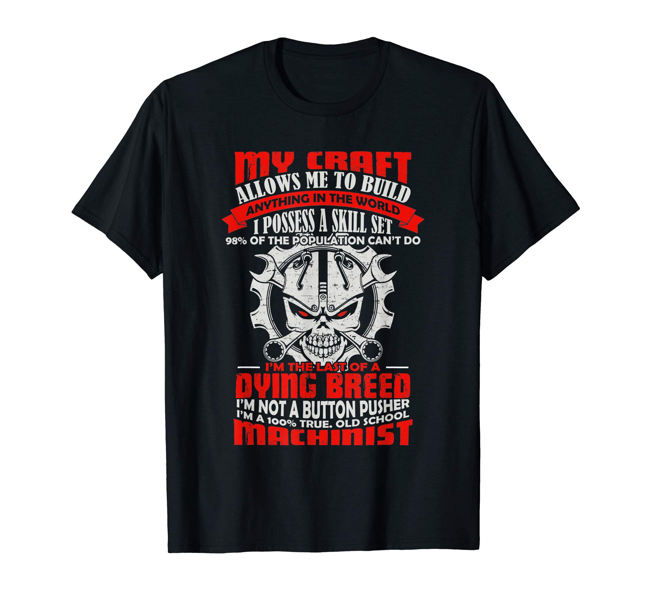 BeeTee I'm A 100% True, Old School Machinist T-Shirt T-Shirt