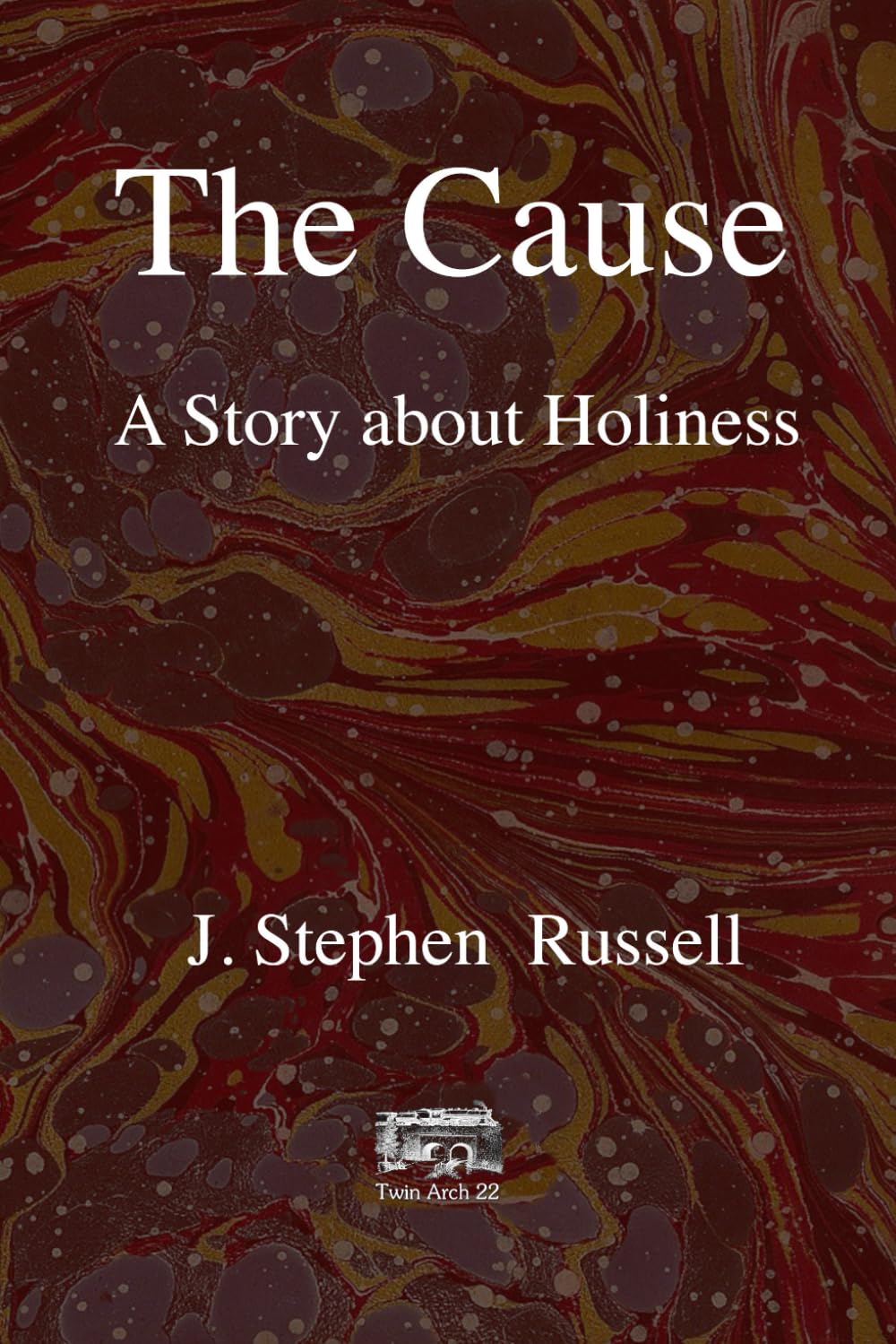 The Cause: A Story about Holiness