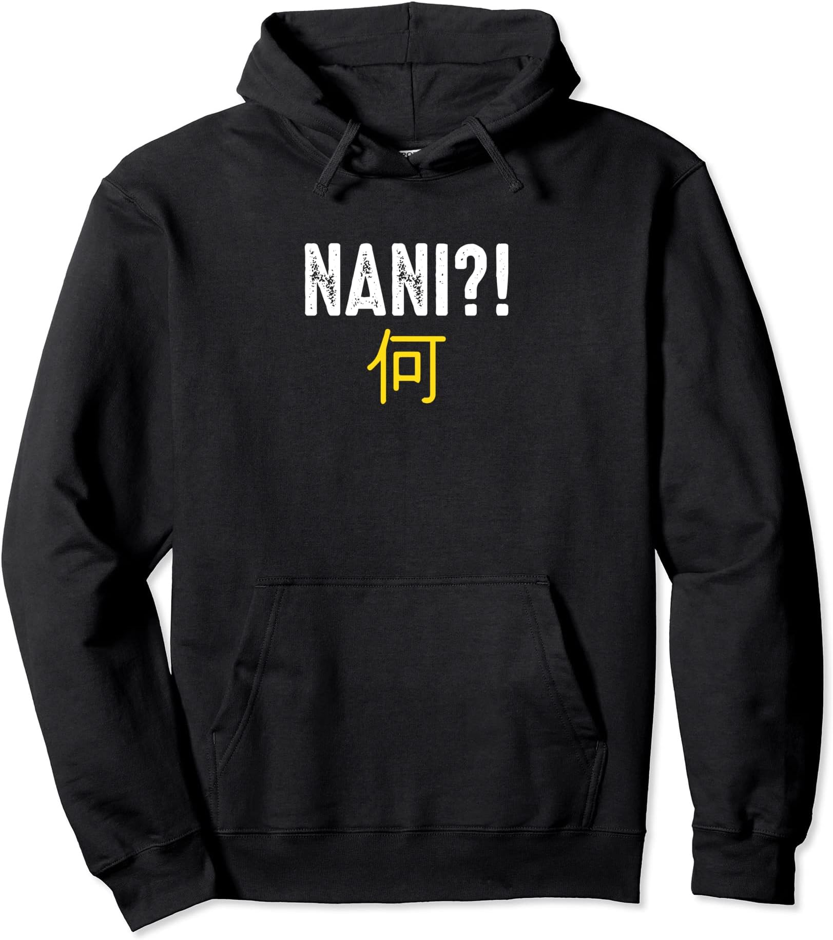 Nani? Funny Japanese letters 何 the Japanese words Pullover Hoodie