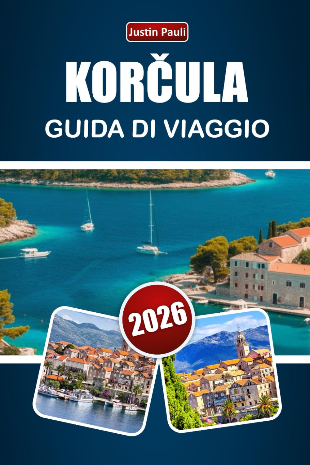 KORČULA GUIDA DI VIAGGIO 2026: Esplora strade medievali, paesaggi costieri, cibo locale, cultura del vino ed esperienze insulari in Croazia