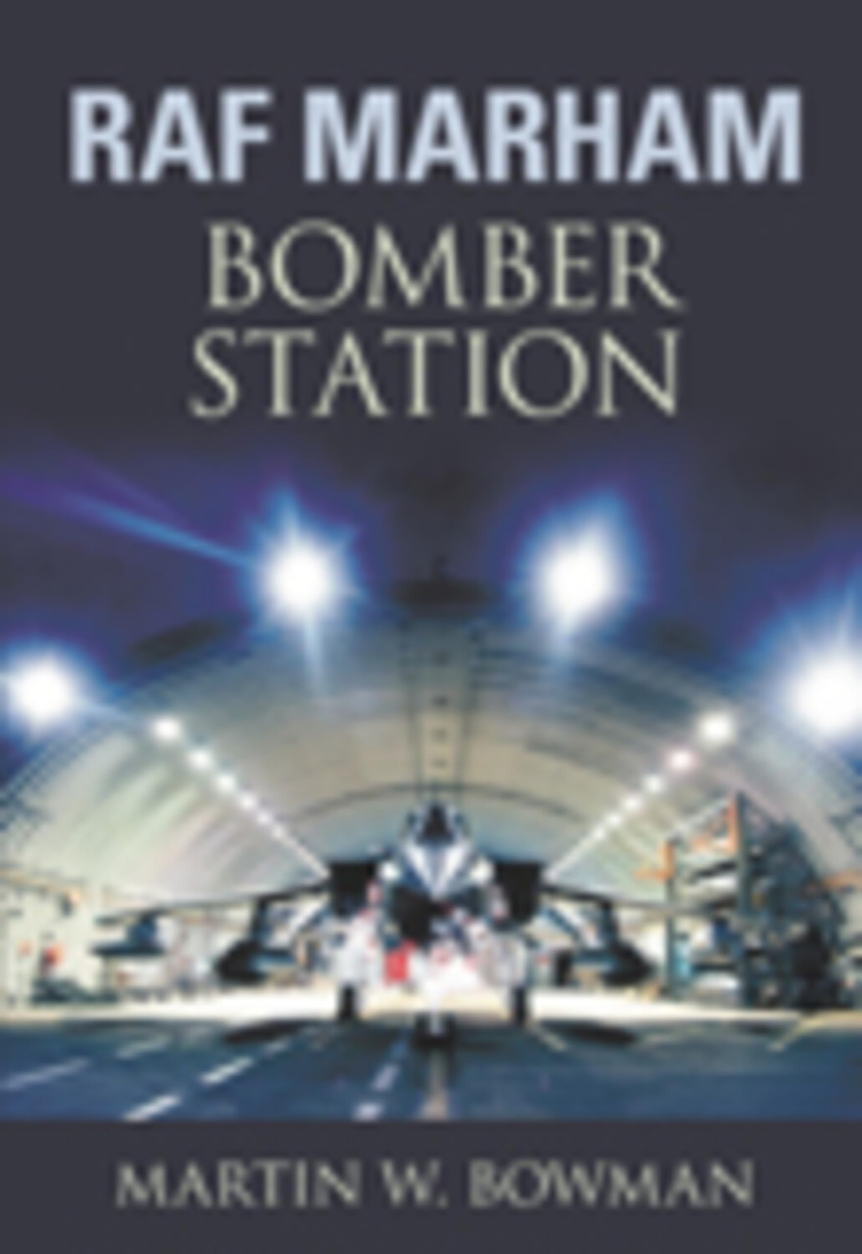 RAF Marham by Martin W. Bowman - 9780752446943