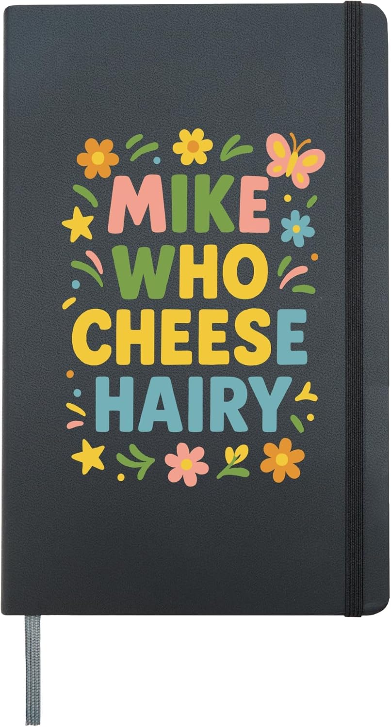Mike Who Cheese Hairy Colorful Pun Humor Wordplay Novelty Hardcover Journal, Black