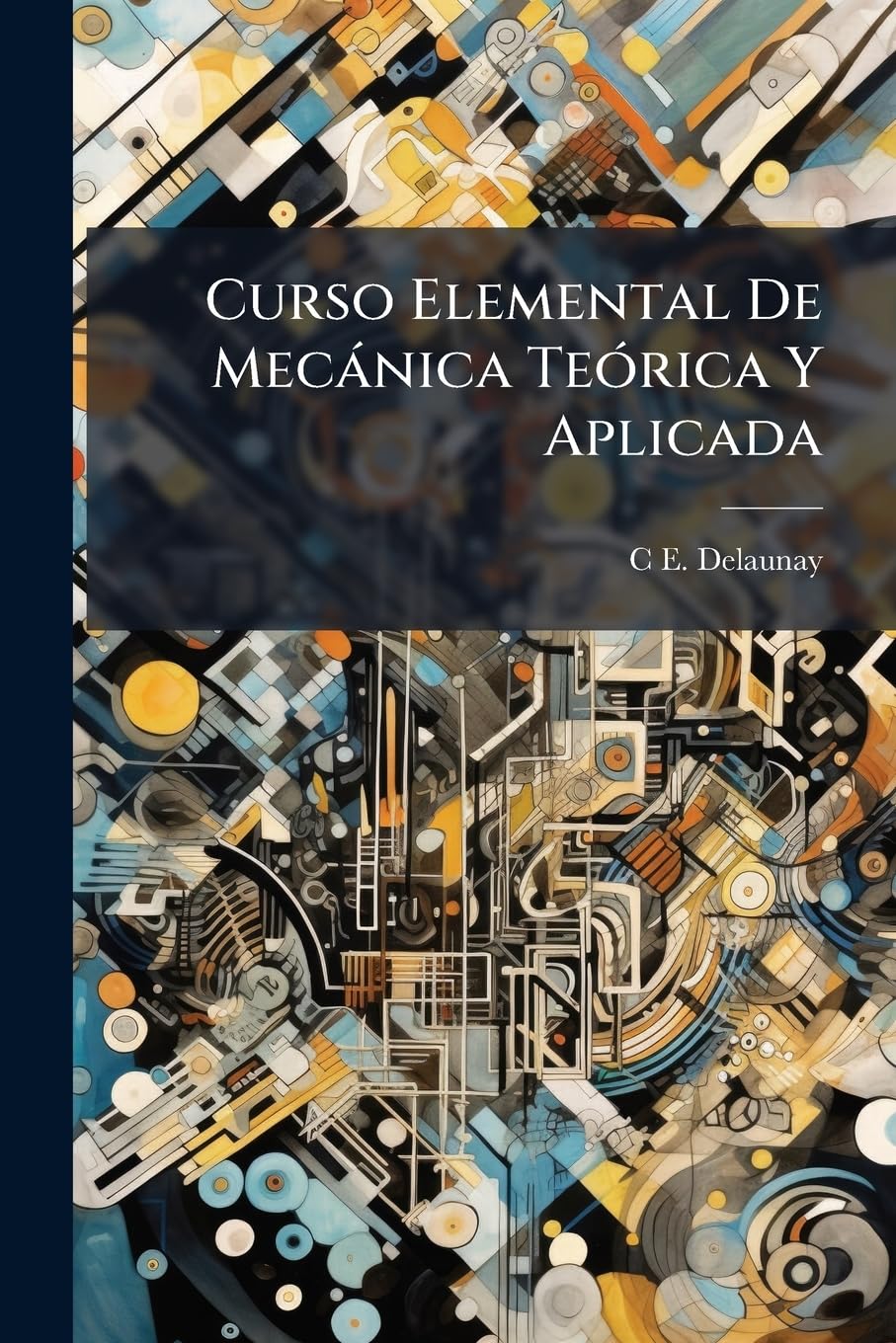 Curso Elemental De Mecánica Teórica Y Aplicada