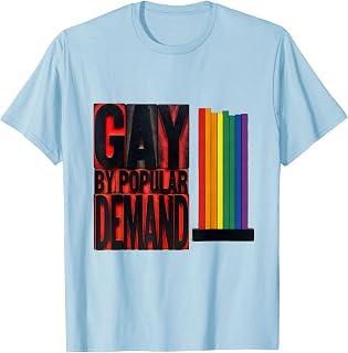 Men's Gay By Popular Demand Funny LGBT Pride Queer Humor T-Shirt