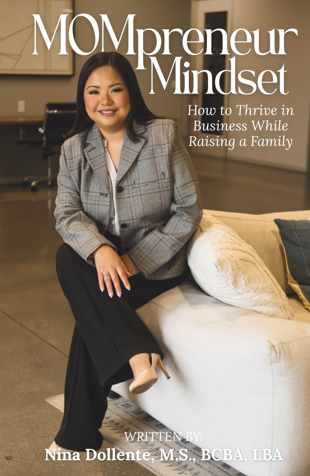 MOMpreneur Mindset: How to Thrive in Business While Raising a Family