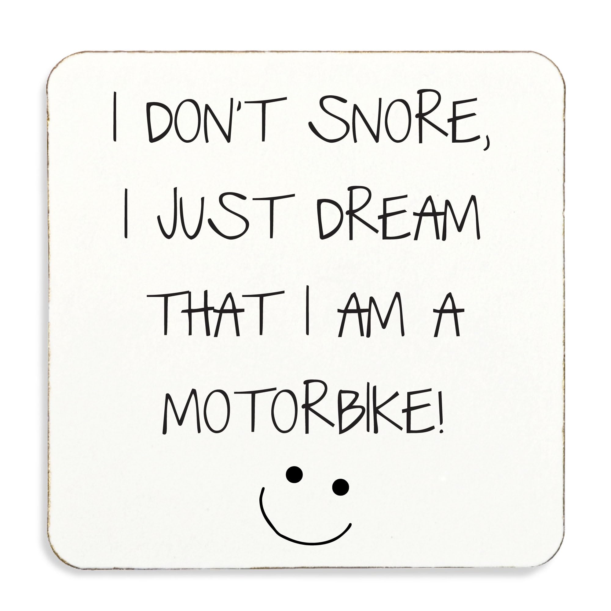 60 Second Makeover White Limited I Don't Snore I Just Dream That I Am On A Motorbike :), Cork Back