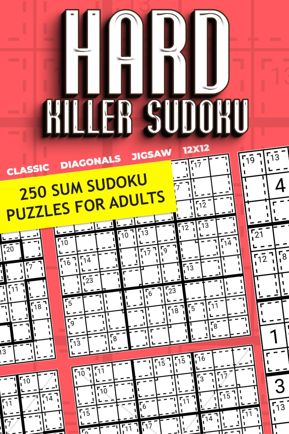 Hard Killer Sudoku: 250 Sum Sudoku Puzzles for Adults