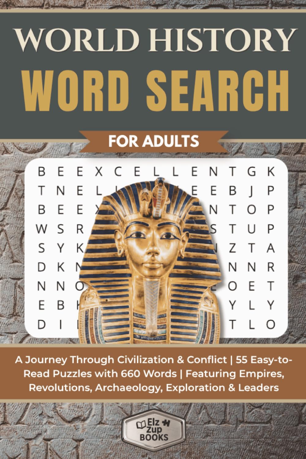 World History Word Search for Adults: A Journey Through Civilization & Conflict | 55 Easy-to-Read Puzzles with 660 Words | Featuring Empires, ... Exploration & Leaders (Elz Zup Word Searches)