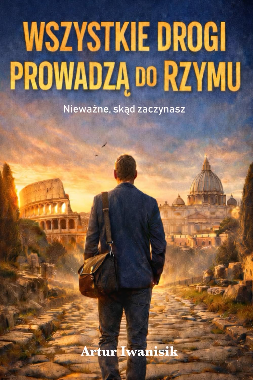 Wszystkie drogi prowadzą do Rzymu: Quando il percorso conta più della meta
