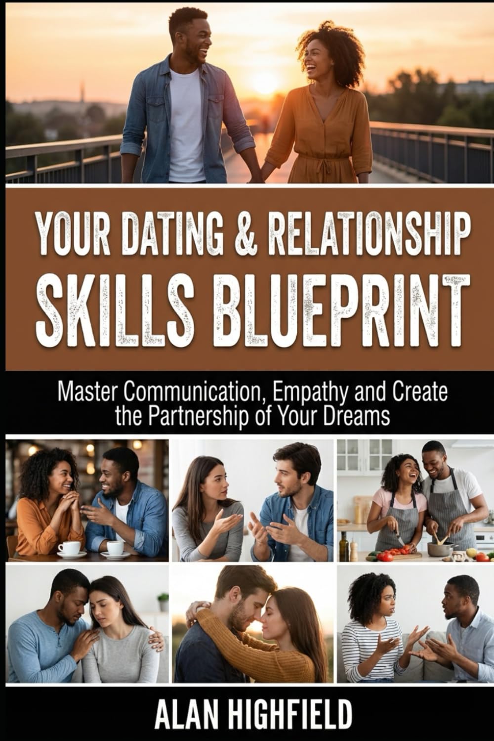 Your Dating and Relationship Skills Blueprint: Master Communication, Empathy and Create the Partnership of Your Dreams | Secrets To Ignite Intimacy & Passion In Your Relationship or Dating Life
