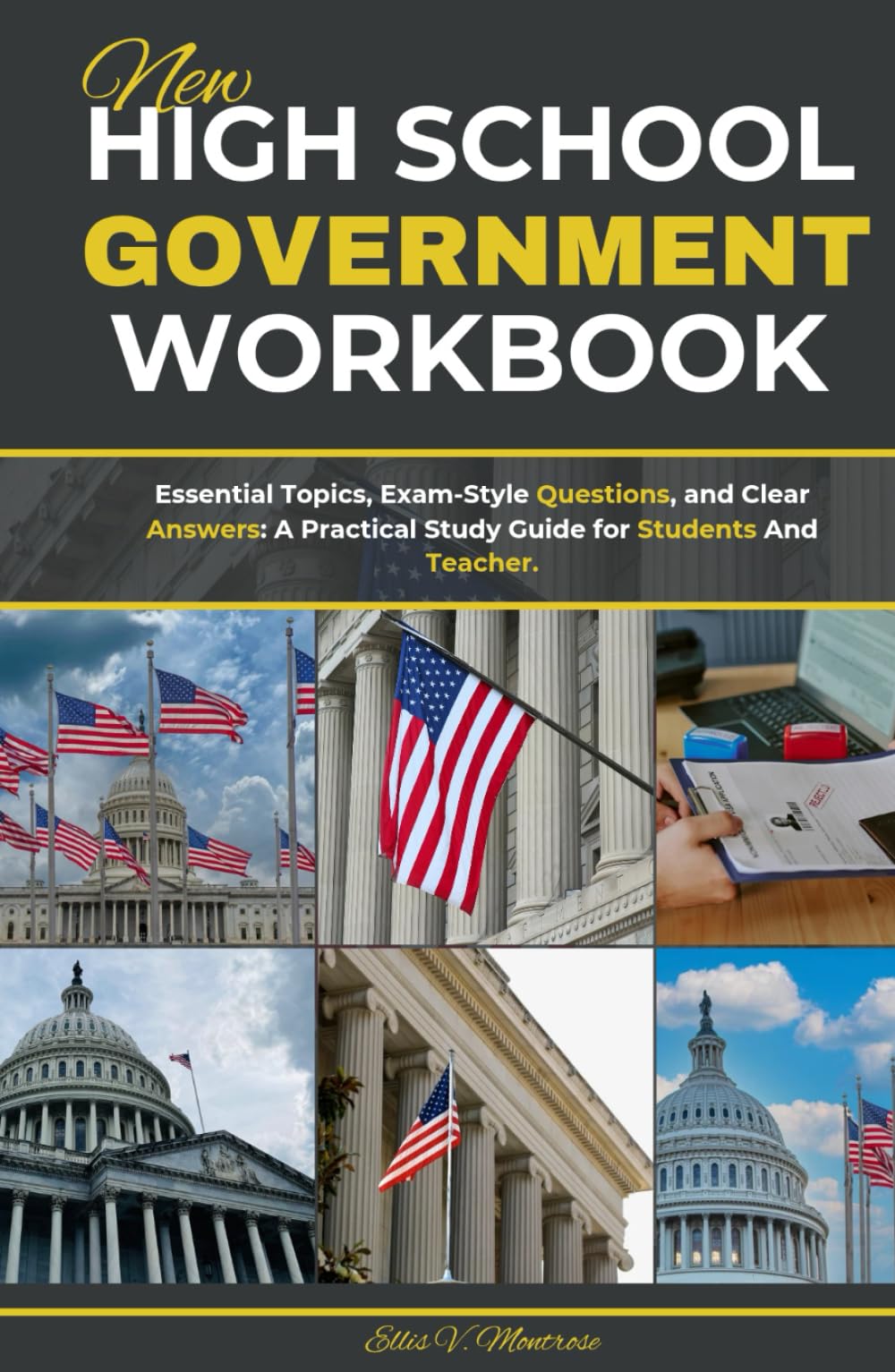 NEW HIGH SCHOOL GOVERNMENT WORKBOOK: Core Concepts, Practice Problems, And Clear Solutions: A Complete Practice Guide With Questions And Answers (NextGen Study Series)