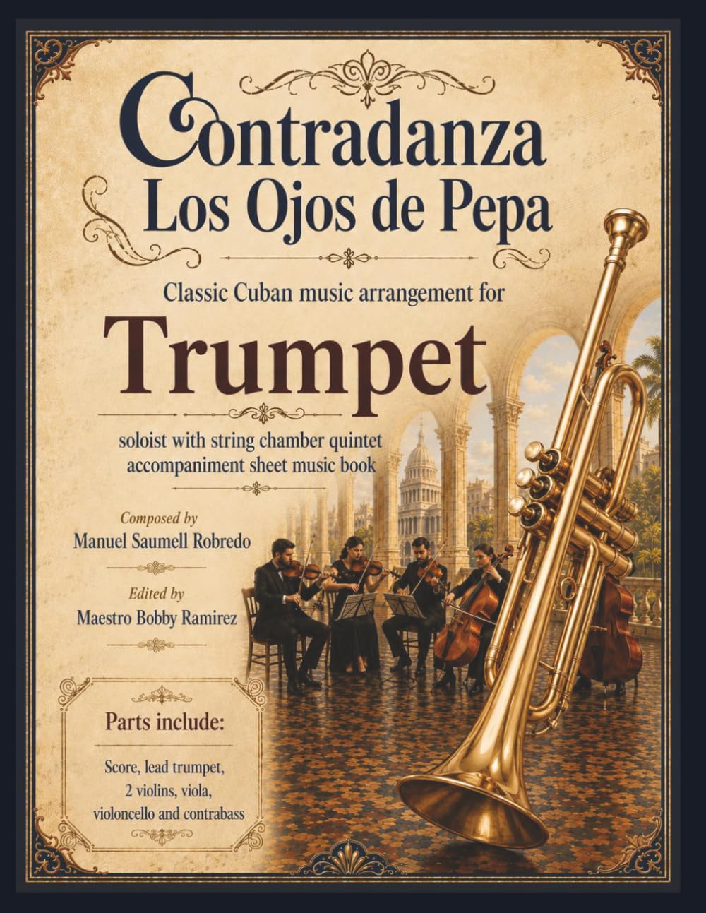 Contradanza Los Ojos de Pepa - Classic Cuban Arrangement for Trumpet Soloist: with string chamber quintet accompaniment sheet music book