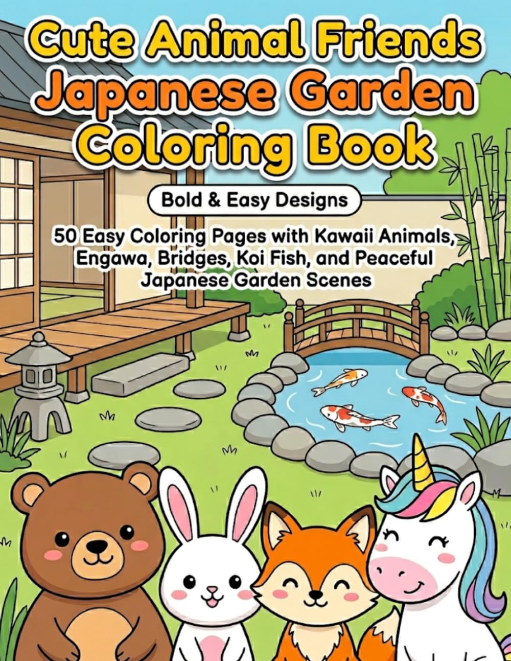 Cute Animal Friends Japanese Garden Coloring Book: 50 Easy Coloring Pages with Kawaii Animals, Engawa, Bridges, Koi Fish, and Peaceful Japanese Garden Scenes