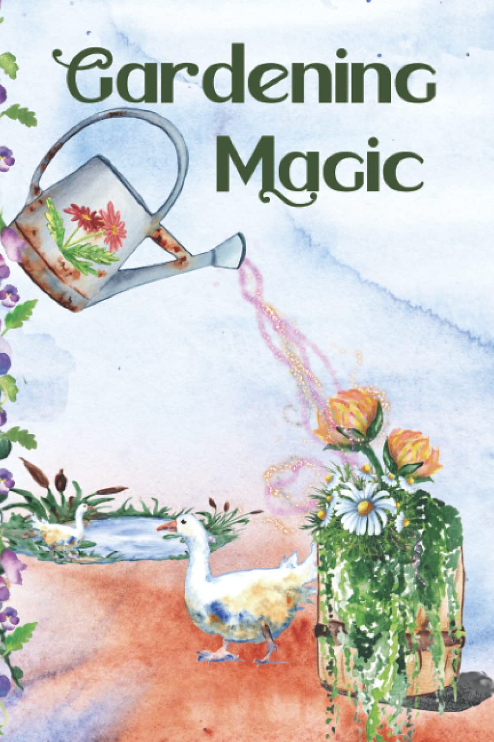 Gardening Magic: Journal diary herbal tea record keeper and planner