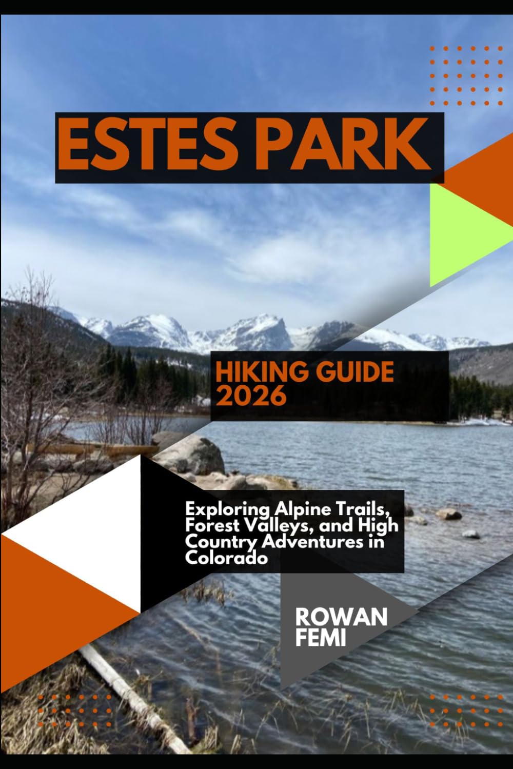 ESTES PARK HIKING GUIDE 2026: EXPLORING ALPINE TRAILS, FOREST VALLEYS, AND HIGH COUNTRY ADVENTURES IN COLORADO