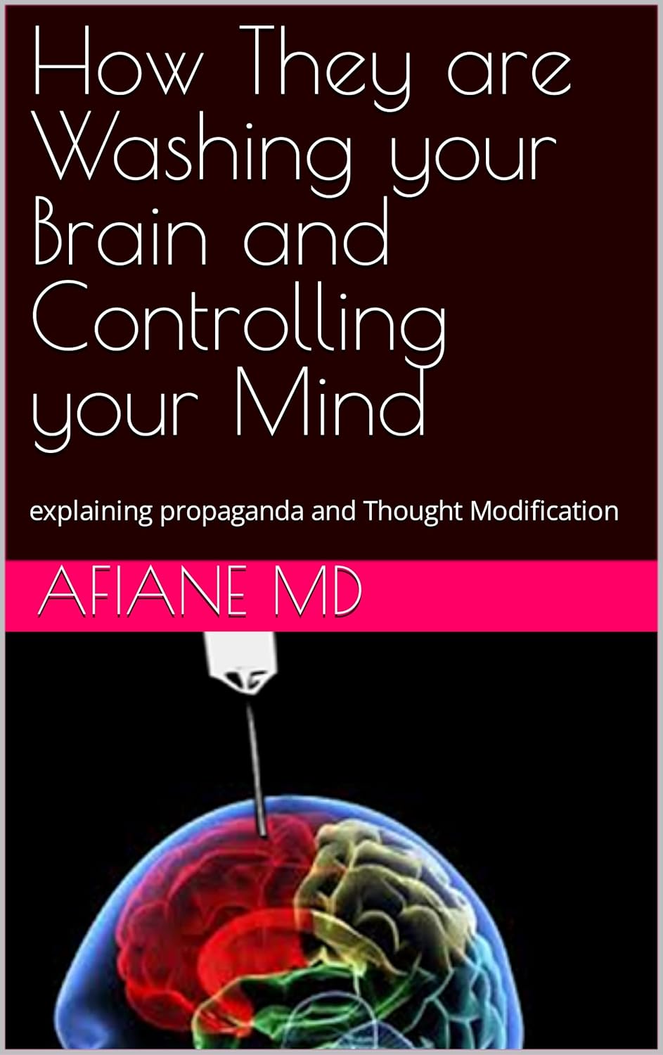 How They Are Washing your Brain and Controlling your Mind