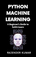 Python Machine Learning: A Beginner's Guide to Scikit-Learn