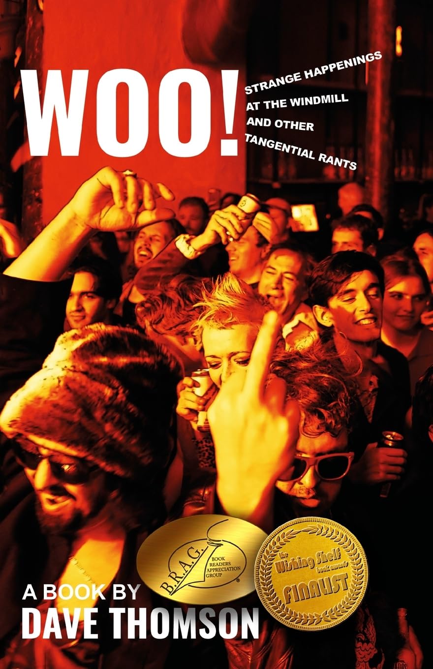 WOO!: Strange Happenings at the Windmill and Other Tangential Rants