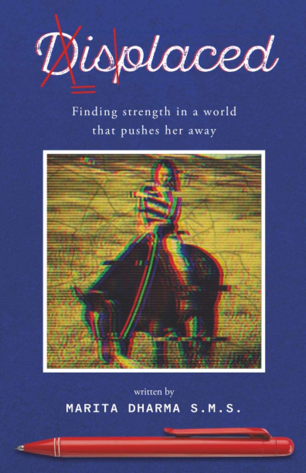 Displaced: Finding strength in a world that pushes her away.