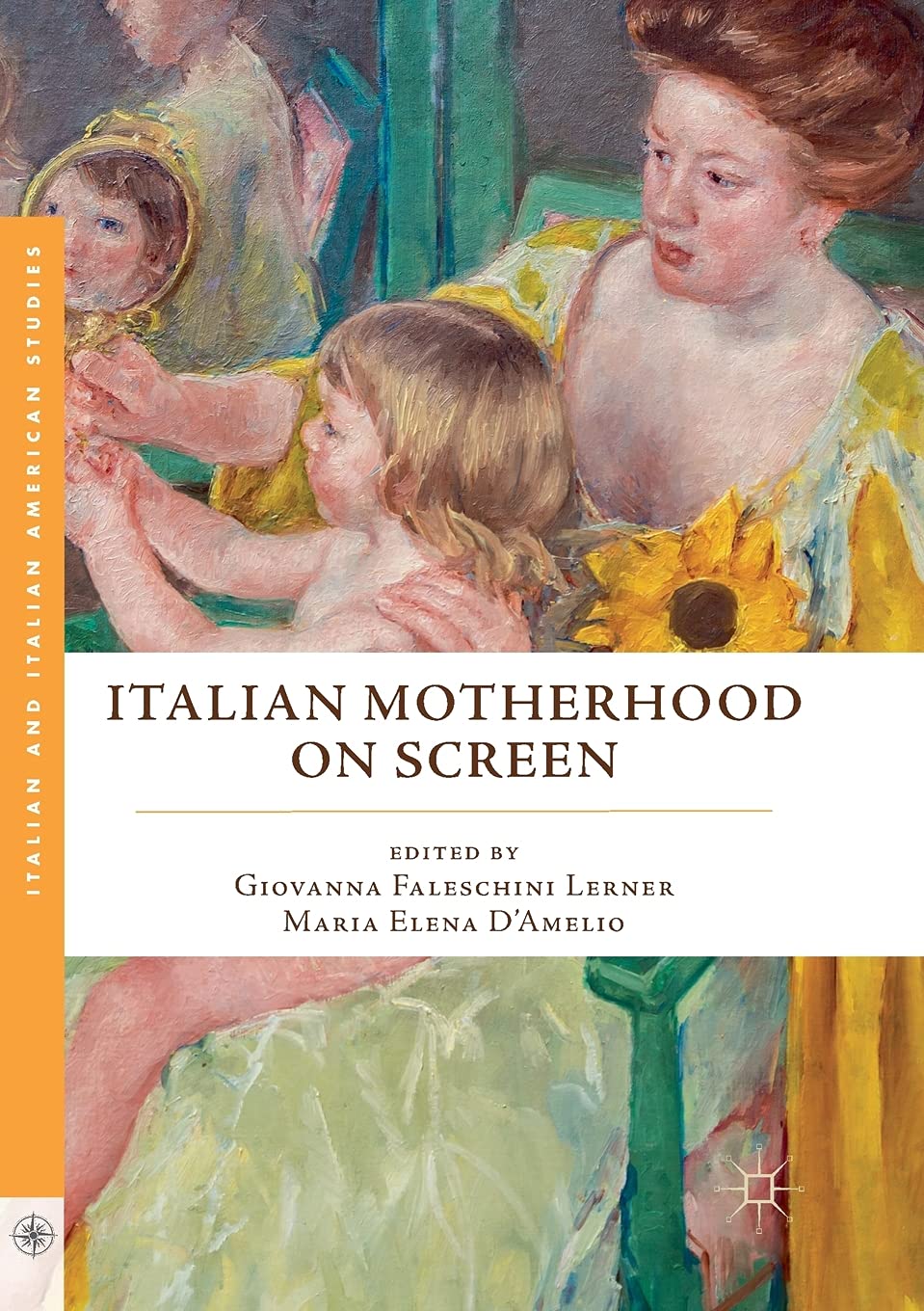Italian Motherhood on Screen (Italian & Italian American Studies)
