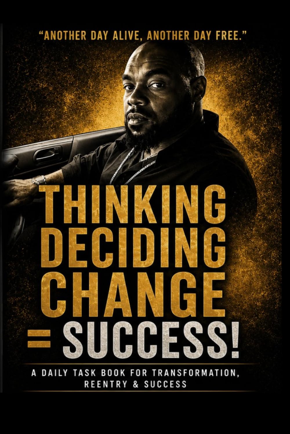Thinking Deciding Then Change Equals Success: Reentry & Success