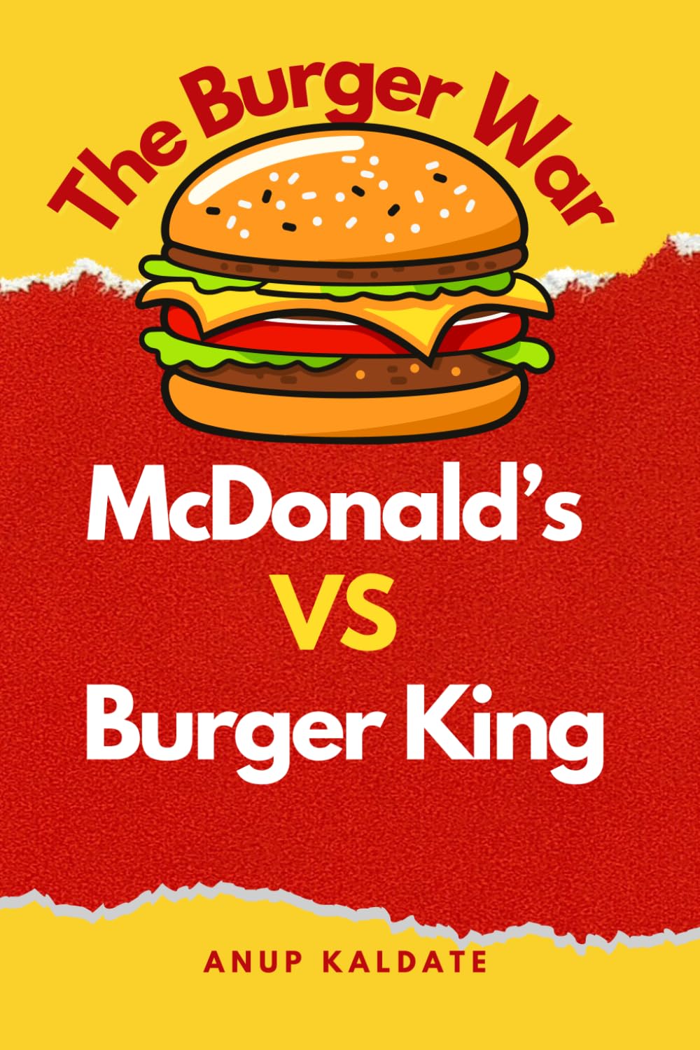 The Burger War: McDonald's vs. Burger King ("The Business Rivals: The Epic Saga")