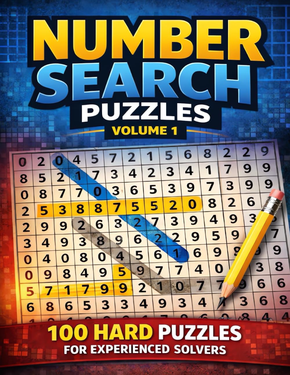 Number Search Puzzles Volume 1: 100 Hard Puzzles for Experienced Solvers (Number Seek)