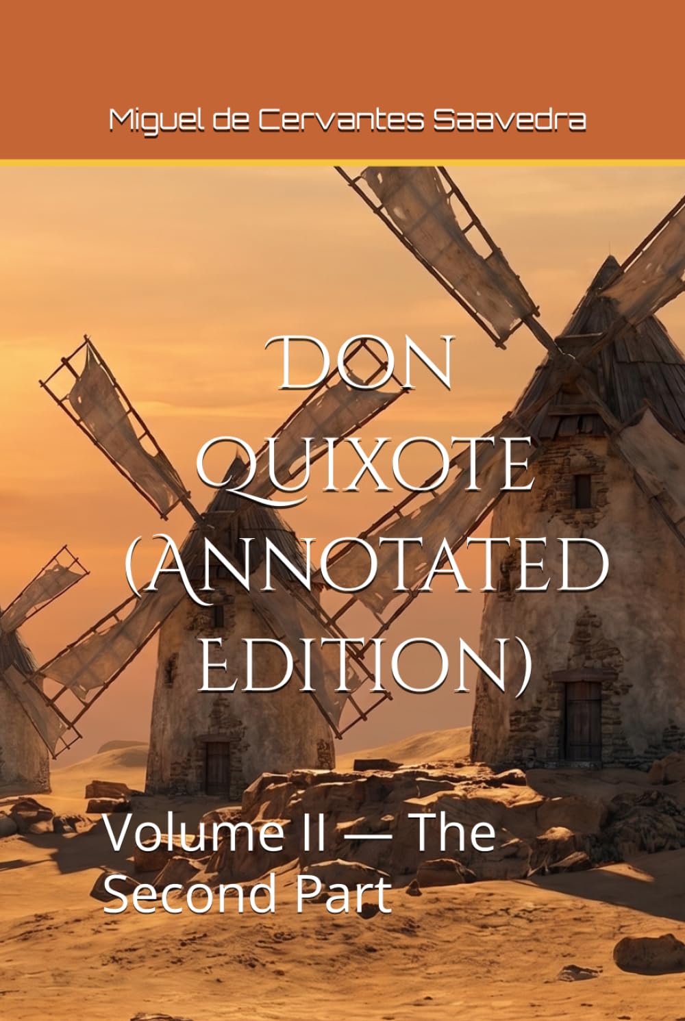 Don Quixote (Annotated Edition): Volume II — The Second Part