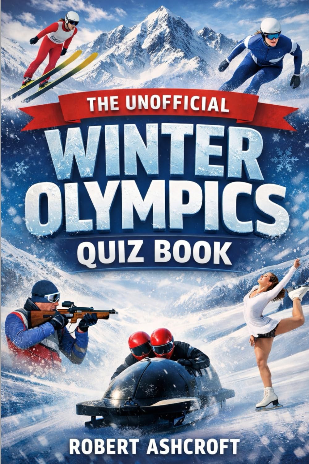 The Unofficial Winter Olympics Quiz Book