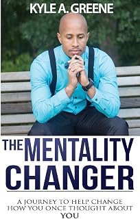 The Mentality Changer: A journey to help change how you once thought about YOU.