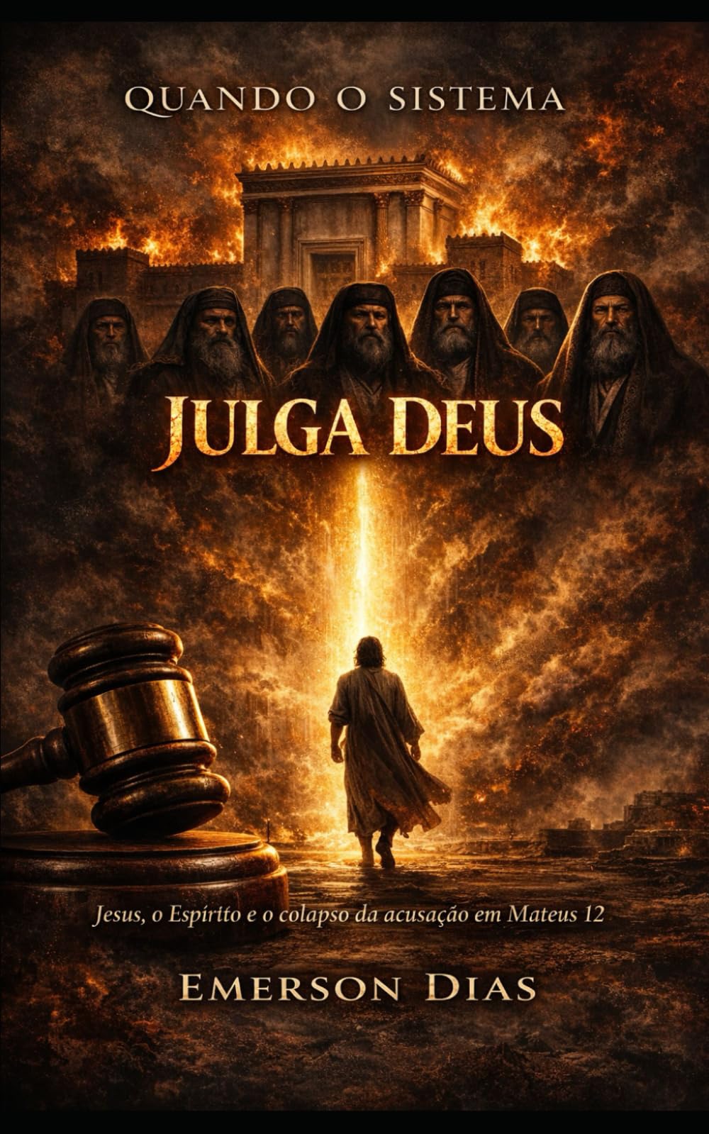 Quando o Sistema Julga Deus: Jesus, o Espírito e o colapso da acusação em Mateus 12 (Evangelhos em Foco — Estudos Teológicos Profundos)