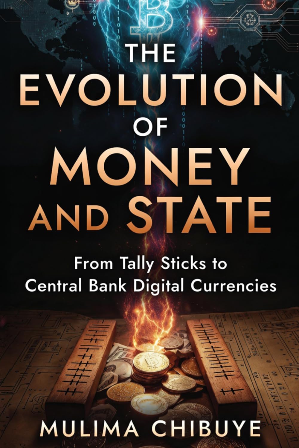 The Evolution of Money and State: From Tally Sticks to Central Bank Digital Currencies