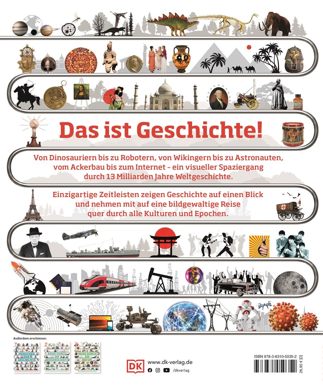Reise durch die Geschichte: Vom Urknall bis zum Internet - die Welt im Lauf der Zeit. Weltgeschichte in über 130 thematischen Zeitleisten erleben. Für Kinder ab 10 Jahren
