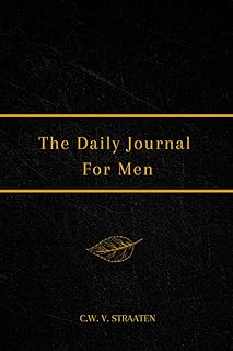 The Daily Journal For Men: 365 Questions To Deepen Self-Awareness (Journals for Men to Write in)