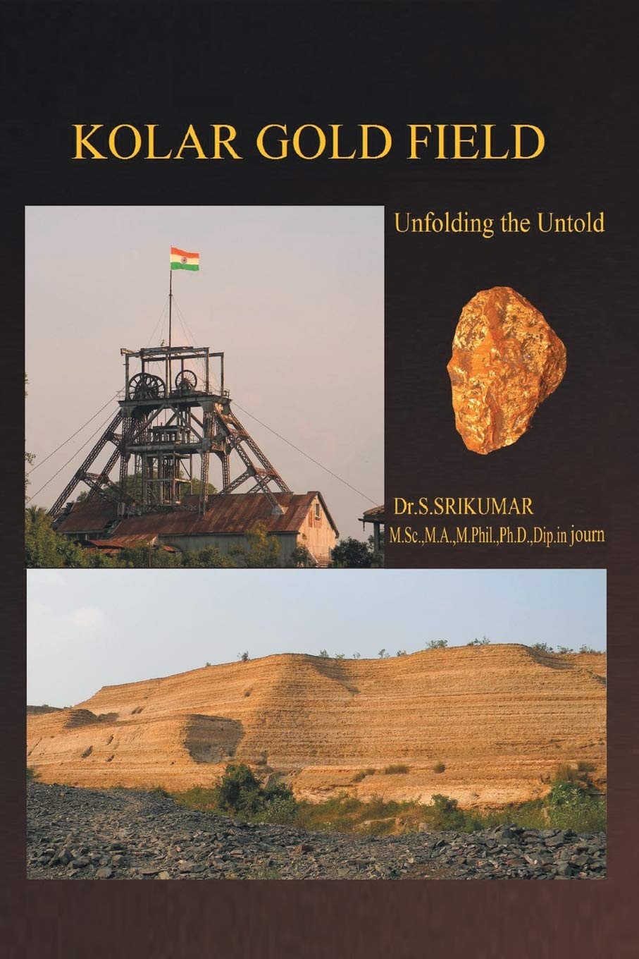 Kolar Gold Field: (Unfolding the Untold)