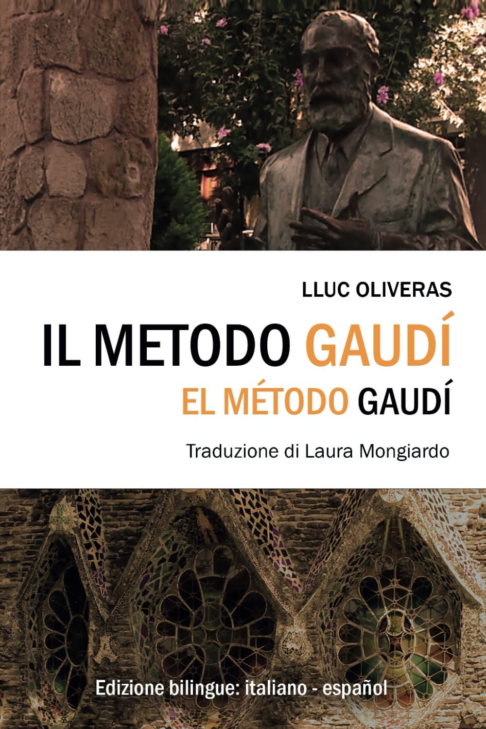 Il metodo Gaudí / El método Gaudí: Edizione bilingue: italiano - español