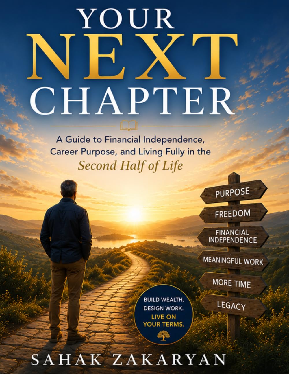 Your Next Chapter: A Guide to Financial Independence, Career Purpose, and Living Fully in the Second Half of Life