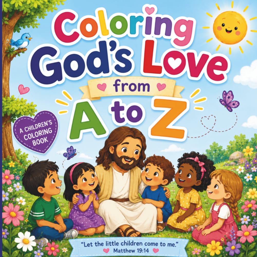 Coloring God's love from A to Z: Faith-Filled Alphabet Coloring Fun for Children