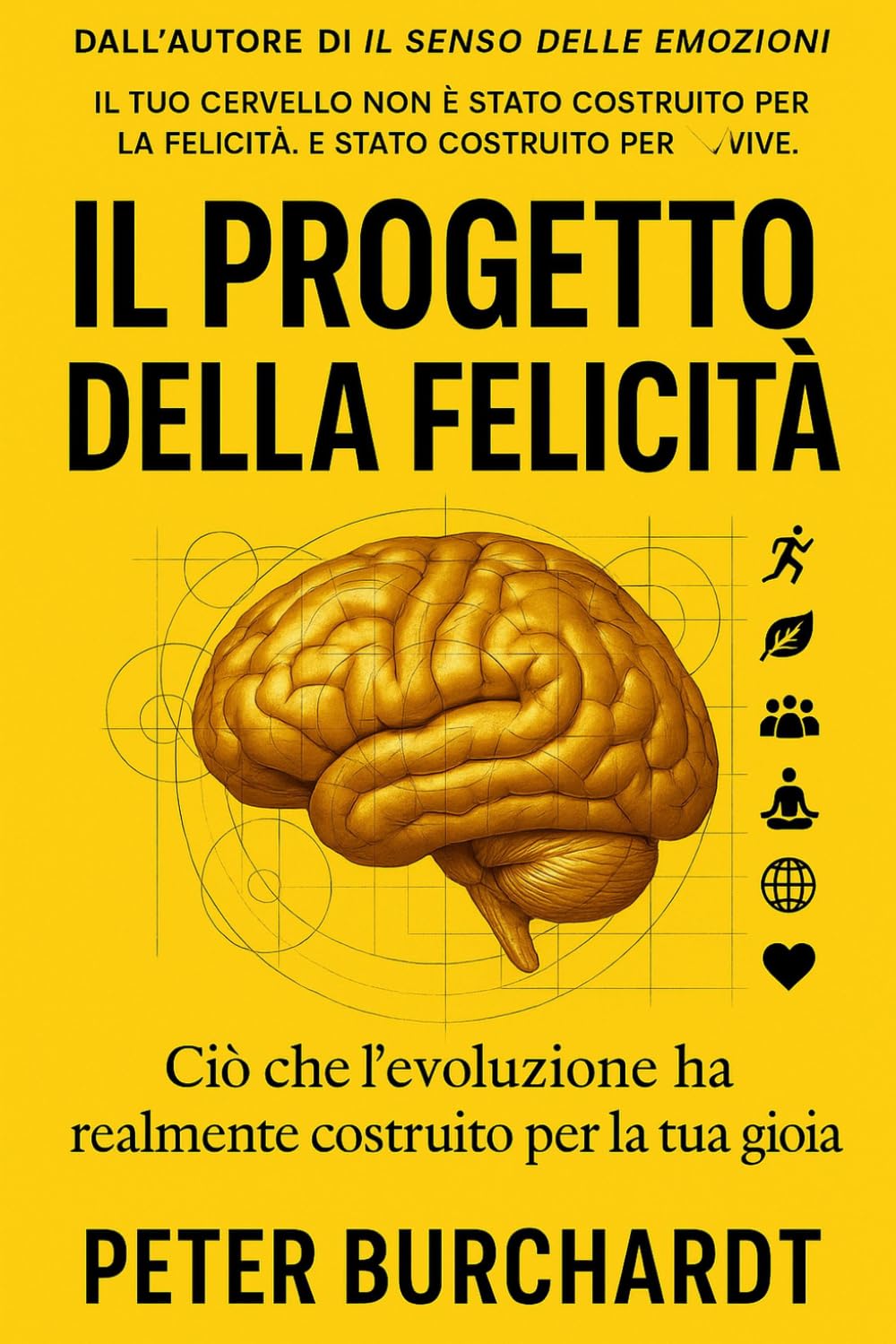 Il Progetto della Felicità: Ciò che l'evoluzione ha realmente costruito per la tua gioia
