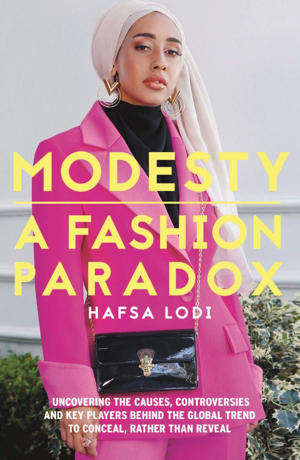 Modesty: A Fashion Paradox: Uncovering The Causes, Controversies And Key Players Behind The Global Trend To Conceal Rather Than Reveal