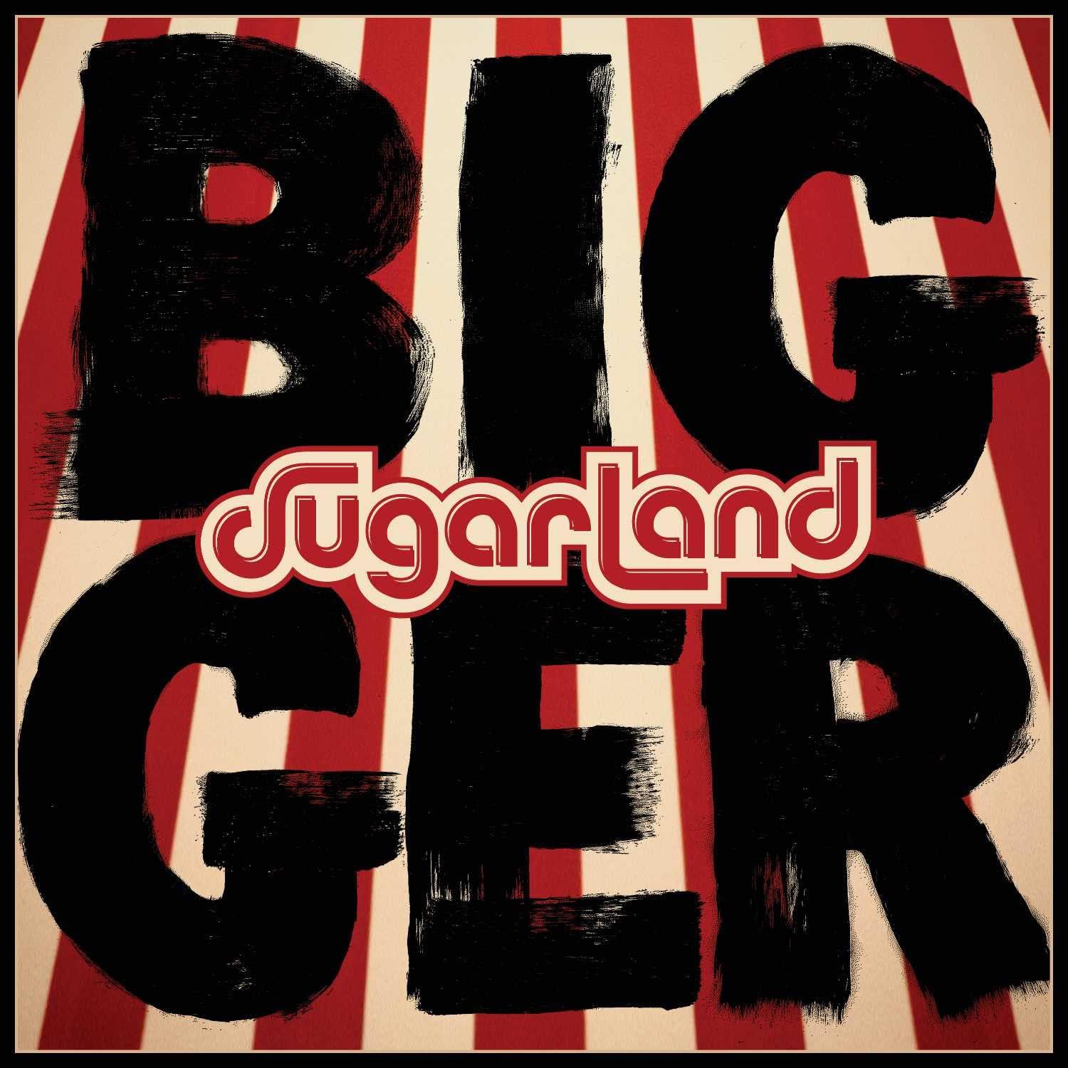 Bigger vinyl por Sugarland — capa do álbum
