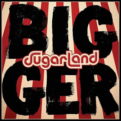 Bigger vinyl por Sugarland — capa do álbum