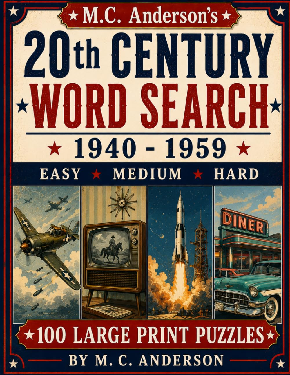 M. C. Anderson's 20th Century Word Search 1940 - 1959 Easy Medium Hard 100 Large Print Puzzles